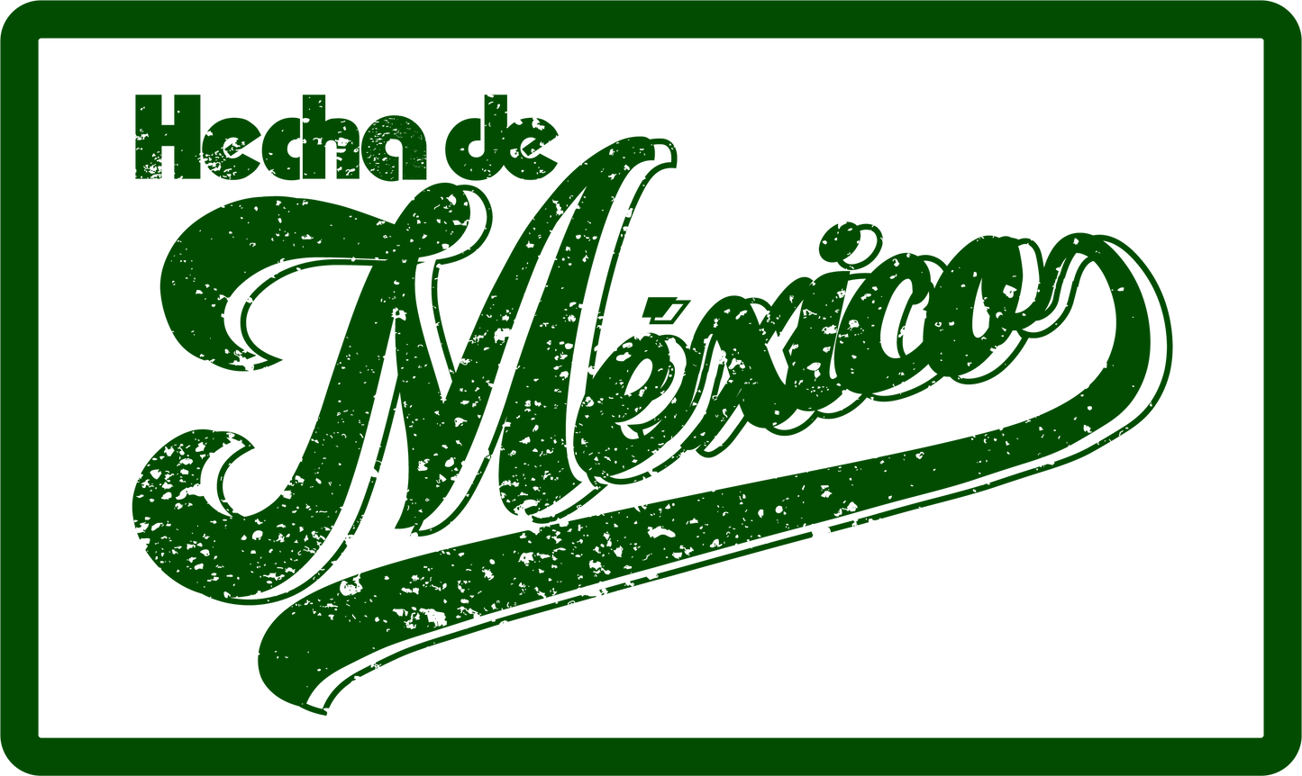 HECHA DE MEXICO