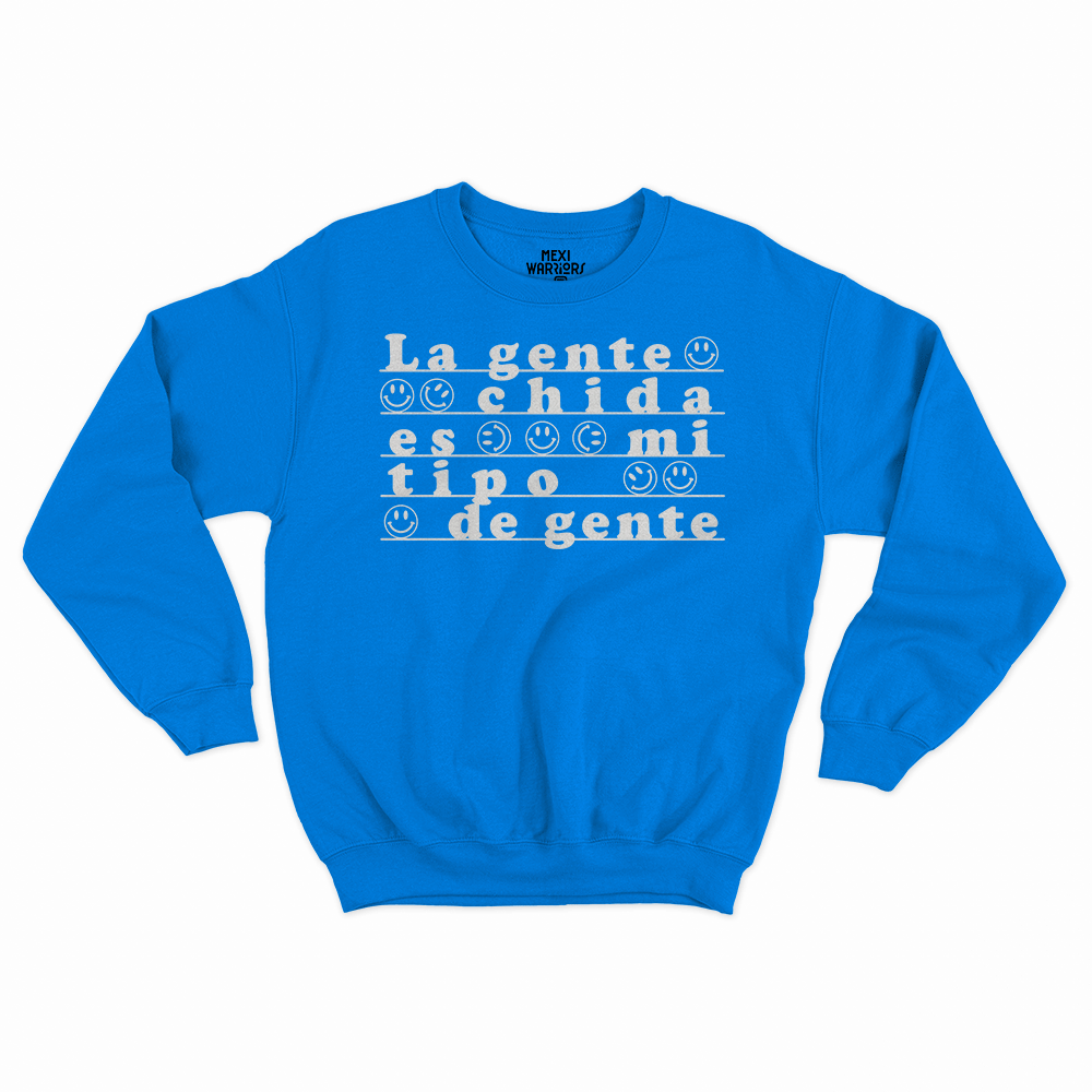 La gente chida es mi tipo de gente
