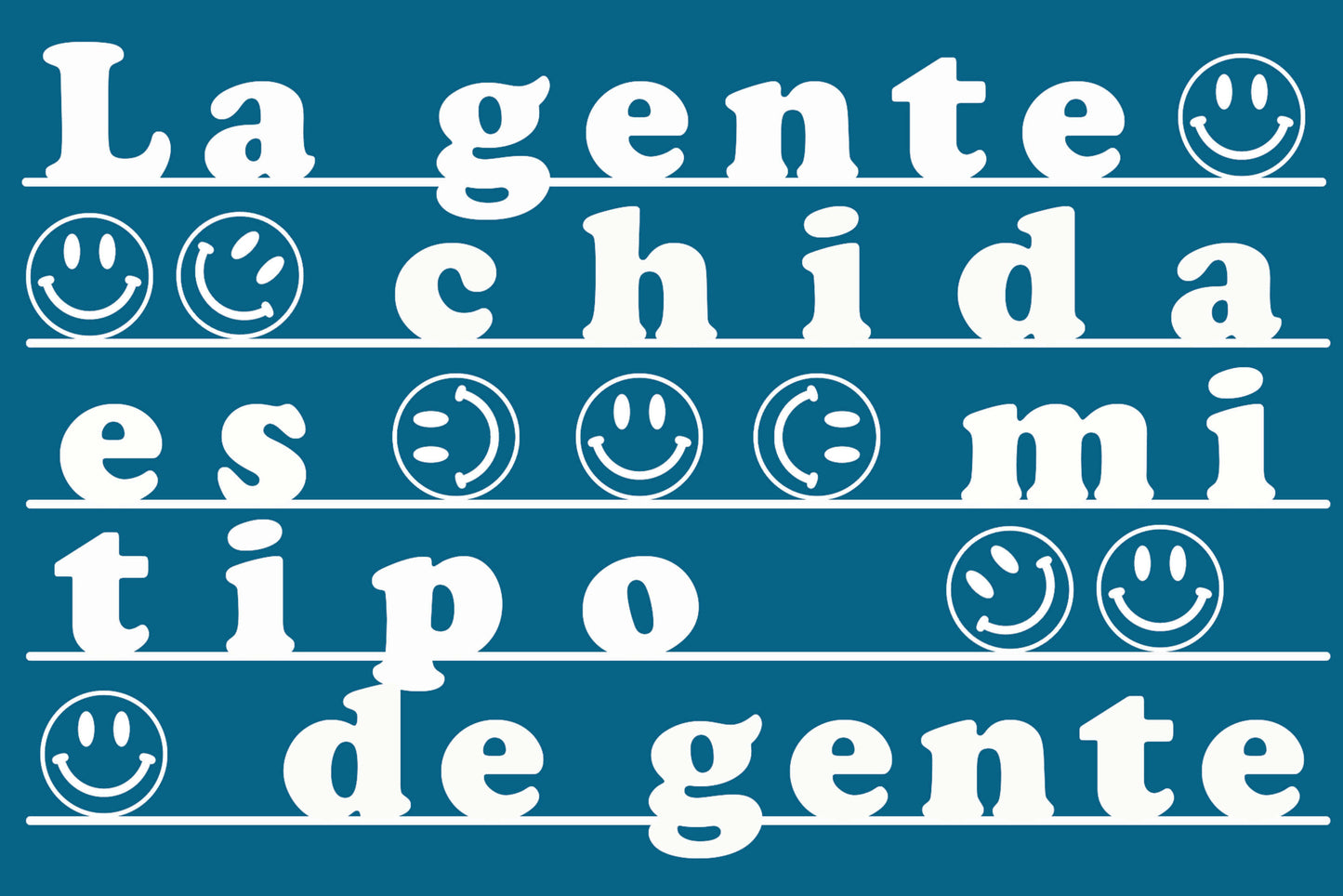 La gente chida es mi tipo de gente