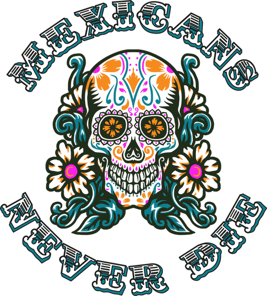Mexicans never die